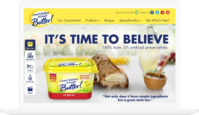 The campaign page on a laptop: “It’s time to believe” over a tub of I Can’t Believe It’s Not Butter! and fresh bread