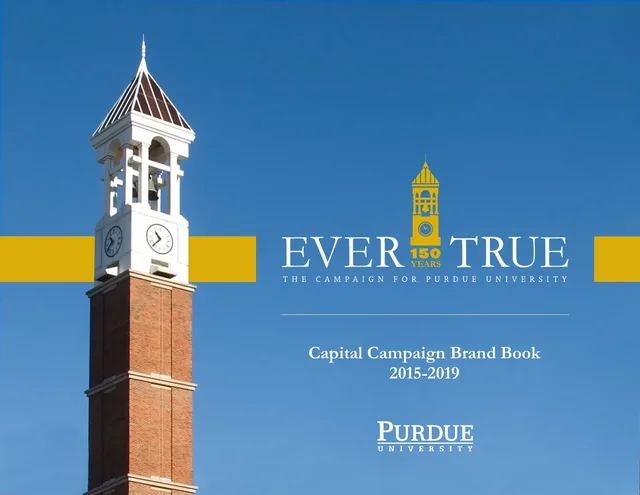 The brand book’s cover: Purdue’s brick bell tower against a blue sky, a gold band across the page, and the Ever True logo above Capital Campaign Brand Book 2015–2019 and the Purdue University wordmark