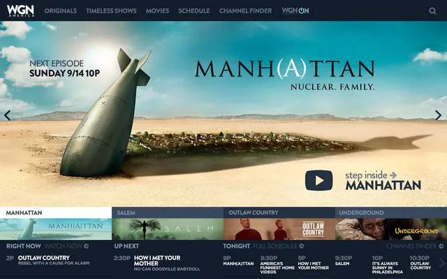 The WGN America homepage: Next episode Sunday 9/14 10P over Manhattan’s key art, a bomb in the desert sand beside a small town, with Step inside Manhattan and a play button; below, tabs for Manhattan, Salem, Outlaw Country and Underground, and what’s on right now, up next and tonight