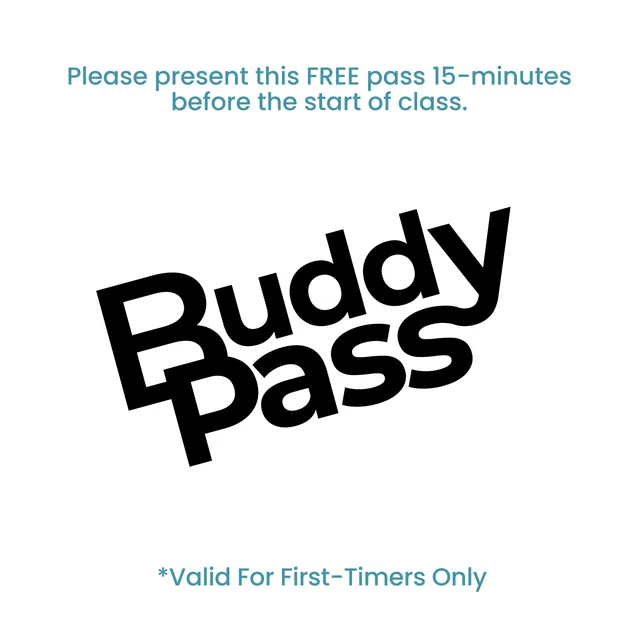 A square white pass: Buddy Pass in heavy, tilted black type, with a note to present it 15 minutes before class, valid for first-timers only